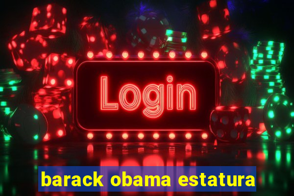 barack obama estatura